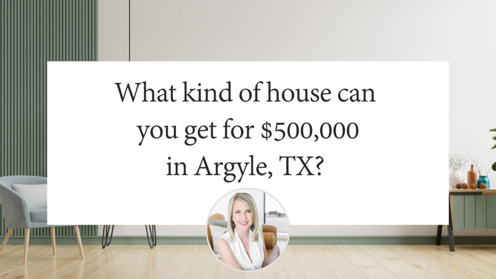 What kind of house will $500K get you in Argyle, Texas?
